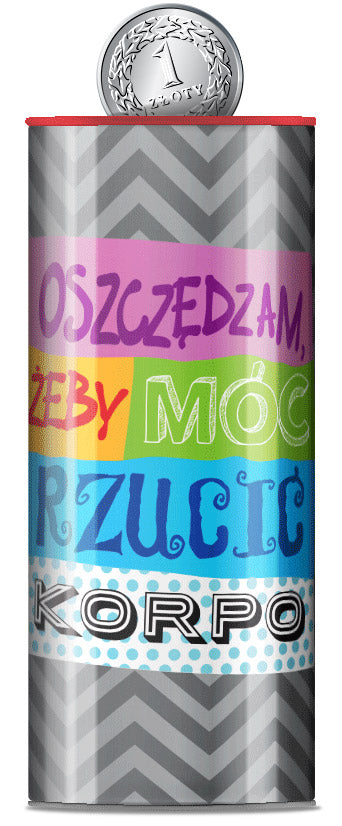 Puszka skarbonka  " Oszczędzam by rzucić Korpo"   SP-033